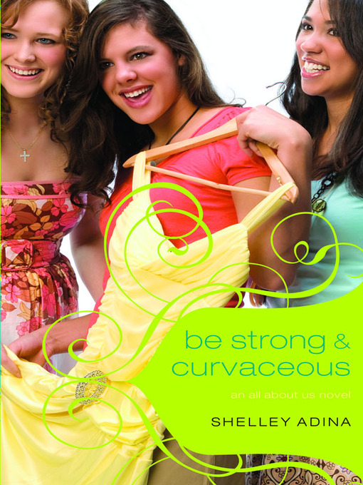 Title details for Be Strong & Curvaceous by Shelley Adina - Available